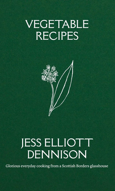 Plümo  Green cover: "Vegetable Recipes By Jess Dennison" vegetarian cookbook with white plant illustration.