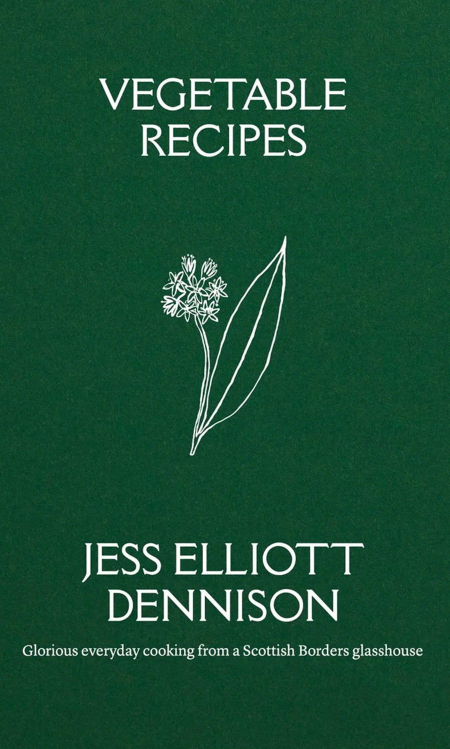 Plümo  Green cover: "Vegetable Recipes By Jess Dennison" vegetarian cookbook with white plant illustration.